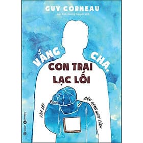 Sách Vắng Cha, Con Trai Lạc Lối (Tìm Lại Bản Dạng Nam Tính) - Tim O’Shei