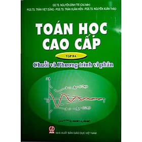 Toán học cao cấp Tập ba: Chuỗi- Phương trình vi phân - Phương Phương