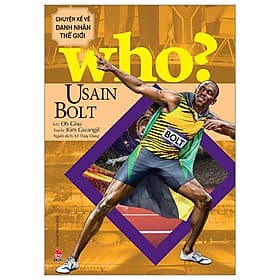 Who? Chuyện Kể Về Danh Nhân Thế Giới - Usain Bolt - Chuyện