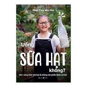 Uống sữa hạt không - Hạ