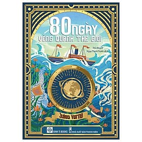 80 Ngày Vòng Quanh Thế Giới-Cuốn Sách Của Những Cuộc Phiêu Lưu - Lưu Thế Lợi