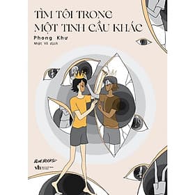 Tìm Tôi Trong Một Tinh Cầu Khác - Phong Khư - AZ Việt Nam - 
