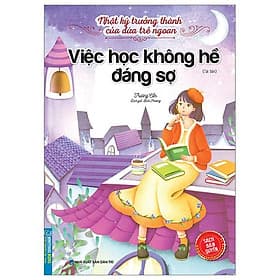 Nhật Ký Trưởng Thành Của Đứa Trẻ Ngoan - Việc Học Không Hề Đáng Sợ - Minh Minh