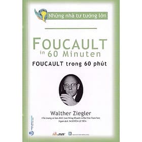 Những Nhà Tư Tưởng Lớn - Foucault Trong 60 Phút - Tư Lan