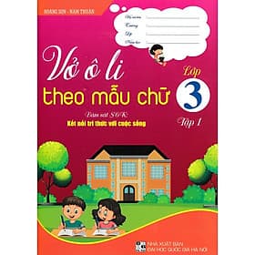 Vở ô li theo mẫu chữ lớp 3 - tập 1 (bám sát sách giáo khoa kết nối tri thức với cuộc sống) - Tri Thức