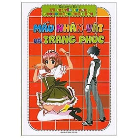 Vẽ Truyện Tranh Phong Cách Nhật Bản - Mẫu Nhân Vật Và Trang Phục - Văn