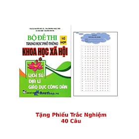 Bộ Đề Thi THPT Quốc Gia Khoa Học Xã Hội - Tổ Hợp Lịch Sử - Địa Lí - GDCD + Tặng Phiếu Trắc Nghiệm 40 Câu - HA - An Thi