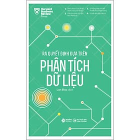 Sách Ra Quyết Định Dựa Trên Phân Tích Dữ Liệu - Harvard Business Review