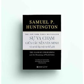 Sự Va Chạm Giữa Các Nền Văn Minh Và Sự Tái Lập Trật Tự Thế Giới - Minh