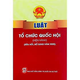 Luật Tổ chức Quốc hội (hiện hành) (sửa đổi, bổ sung năm 2020) - Nhà xuất bản Larousse