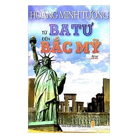 Sách Từ Ba Tư Đến Bắc Mỹ - Hoàng Minh