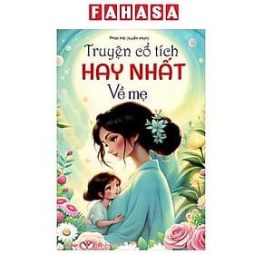 Truyện Cổ Tích Hay Nhất Về Mẹ - Việt Hà