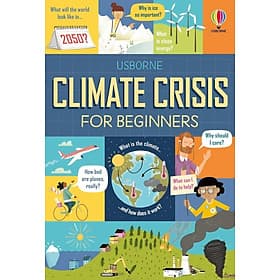 Sách tiếng Anh: Climate Crisis For Beginners - Usborne Publishing Ltd