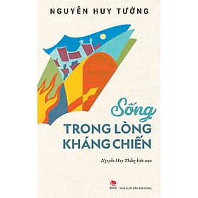 Sách Sống Trong Lòng Kháng Chiến - Kim Chi