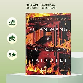 Vụ án mạng ở lữ quán Kairotei (Higashino Keigo) - Nhã Nam Official - An Nam