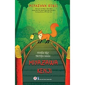 Tuyển Tập Truyện Ngắn Miyazawa Kenji - 