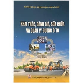 Khai thác, đánh giá, sửa chữa và quản lý đường ô tô - Lý Gia