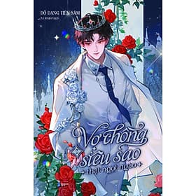 Vợ Chồng Siêu Sao Thật Ngọt Ngào: Tập 2 - Tặng Bookmark Cán Màng Lụa Ánh Ngọc Trai (Số Lượng Có Hạn) - Ánh Nga