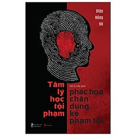 Tâm Lý Học Tội Phạm - Phác Họa Chân Dung Kẻ Phạm Tội - Nam Việt