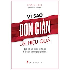 Sách: Vì Sao Đơn Giản Lại Hiệu Quả - Đơn Vĩ