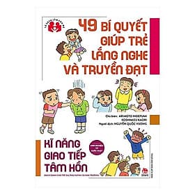 49 Bí Quyết Giúp Trẻ Lắng Nghe Và Truyền Đạt - Kim Quý
