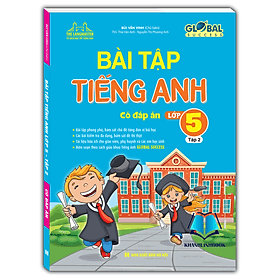 GLOBAL SUCCESS Bài Tập Tiếng Anh Lớp 5 - tập 2 (Có Đáp Án) - An