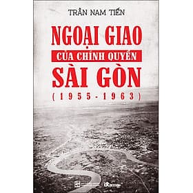 Sách Ngoại Giao Của Chính Quyền Sài Gòn 1955-1963 - DT Books