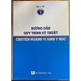 Hướng dẫn quy trình kỹ thuật chuyên ngành vi sinh y học - Quý Somsen