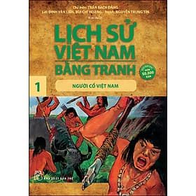 Sách Lịch Sử Việt Nam Bằng Tranh - Tập 1 : Người Cổ Việt Nam