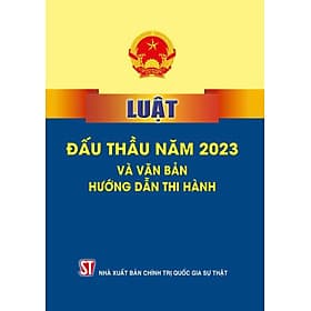 Luật Đấu thầu năm 2023 và văn bản hướng dẫn thi hành - Quốc Nam