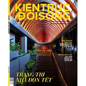 Tạp chí Kiến Trúc và Đời Sống số 222 (Tháng 12-2024) _Trang trí nhà đón tết - G