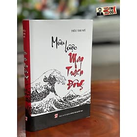 [Bìa cứng] MƯU LƯỢC MAO TRẠCH ĐÔNG - Tiêu Thi Mỹ - NXB Chính trị Quốc gia Sự thật