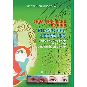 Sách Chữa Bệnh Bằng Đồ Hình Phản Chiếu Và Đồng Ứng (TB 2016) - Văn