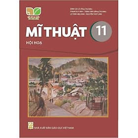Sách giáo khoa Mĩ Thuật 11- Hội Họa- Kết Nối Tri Thức Với Cuộc Sống (Kèm Nilon bọc Sách) - G