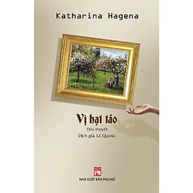Vị Hạt Táo - Tiểu Thuyết - NXB Phụ Nữ - Nhã Nam