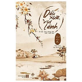 Sách Dấu Xưa, Vui Lành (Bìa Mềm) - Bạch Lạc Mai