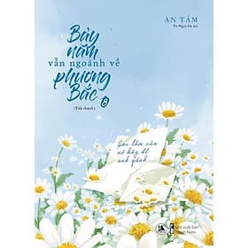 Bảy Năm Vẫn Ngoảnh Về Phương Bắc - Tập 8 + 9 - AZ Việt Nam - Nam Việt