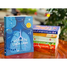 CƠ THỂ TỰ CHỮA LÀNH – Tập 1: Lý giải những căn bệnh bí ẩn và phương cách điều trị dứt điểm - Hoàng Lan