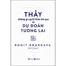 Thấy Những Gì Người Khác Bỏ Qua Và Dự Đoán Tương Lai - Do
