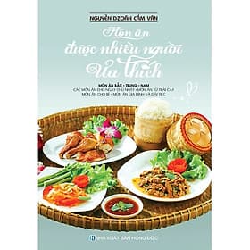 Món Ăn Được Nhiều Người Ưa Thích - Món Ăn Bắc - Trung - Nam (VT) - Việt Thư