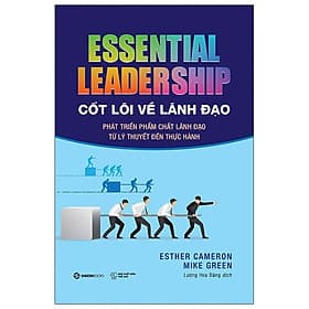 Sách Cốt Lõi Về Lãnh Đạo: Phát Triển Phẩm Chất Lãnh Đạo Từ Lý Thuyết Đến Thực Hành - Saigon Books