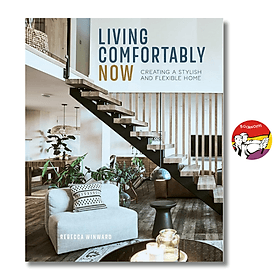Living Comfortably Now: Creating A Stylish and Flexible Home by Rebecca Winward - Ryland Peters & Small