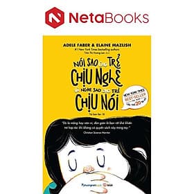 Nói Sao Cho Trẻ Chịu Nghe Và Nghe Sao Cho Trẻ Chịu Nói - Nam Phương