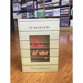 Thời để nhớ - Thơ Vũ Minh Tước - Văn Minh