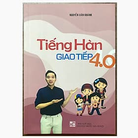 Tiếng Hàn Giao Tiếp 4.0 - Trung Tâm Kinh Doanh Xuất Bản Và Phát Hành Sách