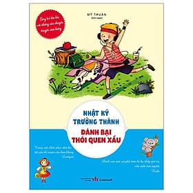 Cùng Trẻ Lớn Lên Với Những Câu Chuyện Truyền Cảm Hứng - Nhật Ký Trưởng Thành - Đánh Bại Thói Quen Xấu - Thanh Lê