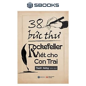 38 Bức Thư Rockefeller Gửi Cho Con Trai - SBOOKS - 