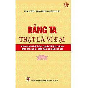 Đảng ta thật là vĩ đại - G