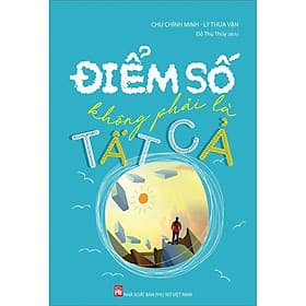 Sách Điểm Số Không Phải Là Tất Cả - Minh Minh