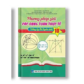 Phương Pháp Giải Các Dạng Toán Thực Tế Trong Kỳ Thi Tuyển Sinh - Lớp 9 Vào Lớp 10 - Khang Việt Book - Phương Phương